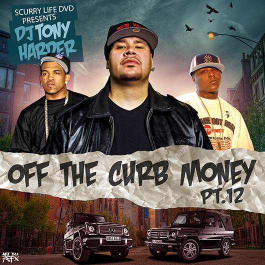 SCURRY LIFE DVD PRESENTS DJ TONY HARDER OFF THE CURB MONEY PT 12 
